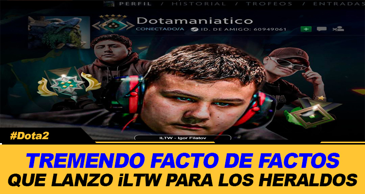 iLTW LE LANZA UN CONSEJO A LOS HERALDOS DE DOTA2