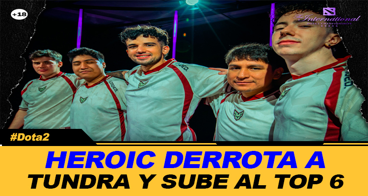 HEROIC SE POSICIONA ENTRE LOS 6 MEJORES DEL MUNDO AL DERROTAR A TUNDRA 