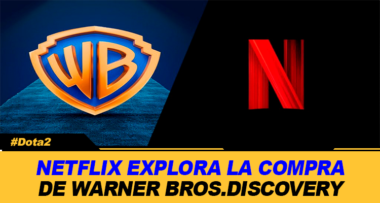 NETFLIX EXPLORA LA COMPRA DE WARNER BROS DISCOVERY Y PODRIA QUEDARSE CON EL UNIVERSO DC HARRY POTTER Y BARBIE