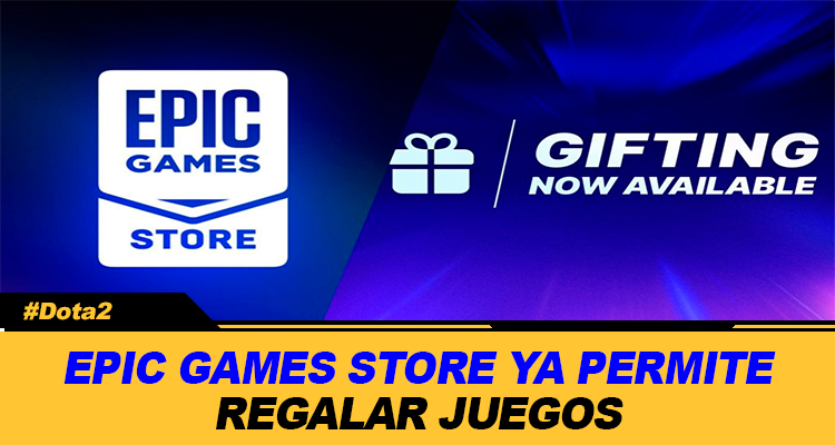 EPIC GAMES STORE YA PERMITE REGALAR JUEGOS A OTROS USUARIOS