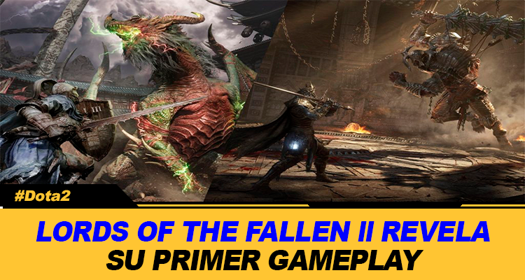 LORDS OF THE FALLEN ll REVELA SU PRIMER GAMEPLAY