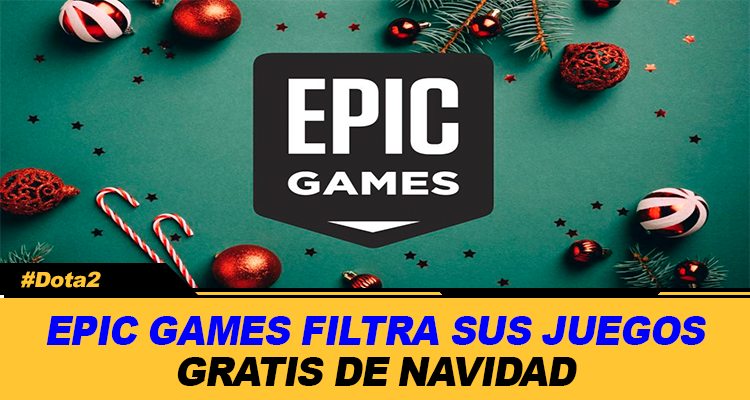 EPIC GAMES FILTRA SUS JUEGOS GRATIS DE NAVIDAD