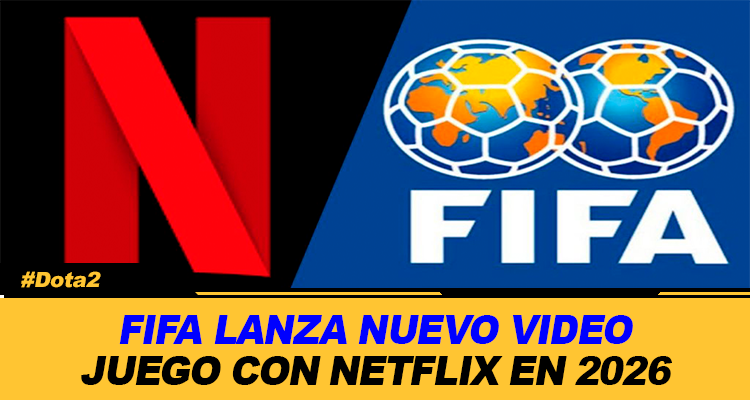 FIFA LANZA NUEVO VIDEOJEGO CON NETFLIX EN 2026