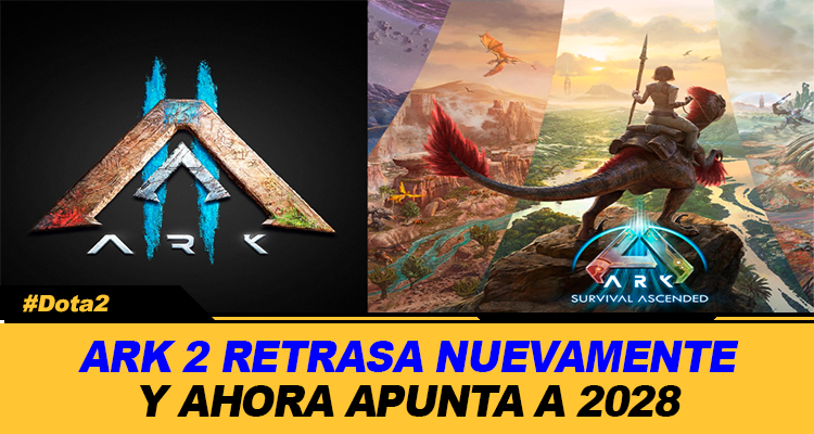 ARK 2 SE RETRASA NUEVAMENTE Y AHORA APUNTA A 2028 OCHO AÑOS DESPUES DE SU ANUNCIO INICIAL