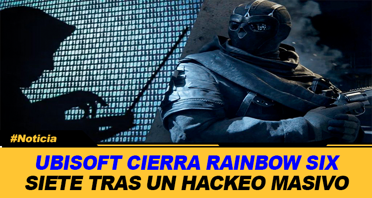UBISOFT CIERRA RAINBOW SIX SIEGE TRAS UN HACKEO MASIVO
