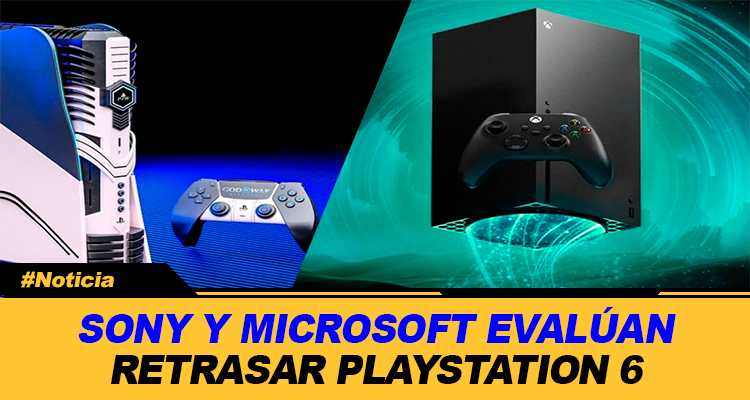 SONY Y MICROSOFT EVALUAN RETRASAR PLAYSTATION 6 Y XBOX NEXT POR RAM