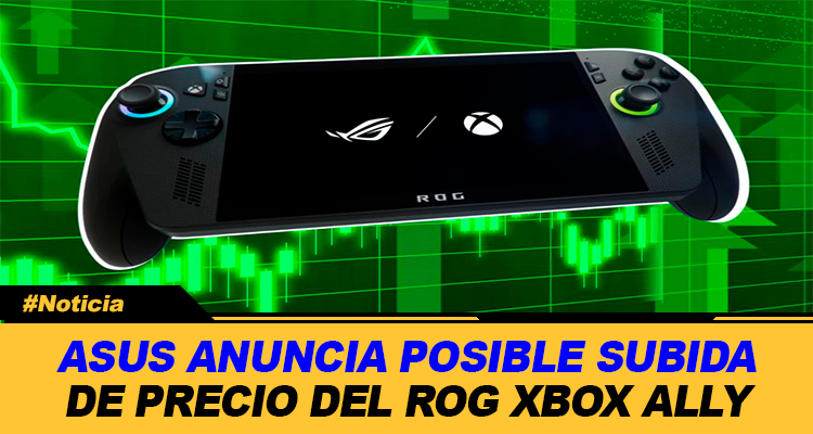 ASUS ANUNCIA POSIBLE SUBIDA DE PRECIO DEL ROG XBOX ALLY