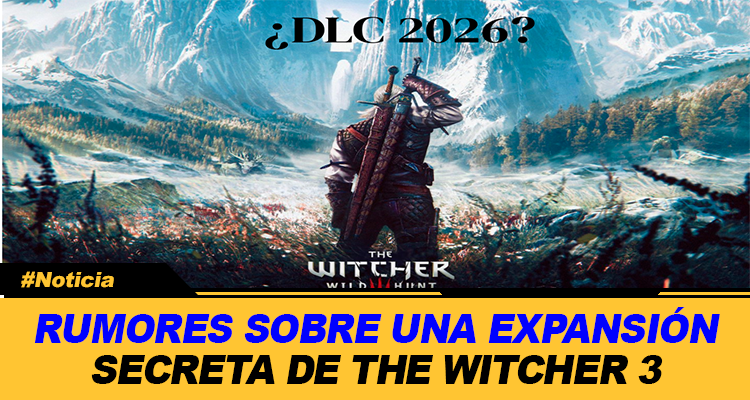 RUMORES SOBRE UNA EXPANSION SECRETA DE WITCHER 3 TOMAN FUERZAS TRAS NUEVAS PISTAS DE CD PROJEKT 