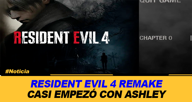 RESIDENT EVIL 4 REMAKE CASI EMPEZO CON ASHLEY COMO PROTAGONISTA EN UNA INTRODUCCION DESCARTADA