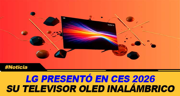 LG PRESENTO EN CES 2026 SU TELEVISOR OLED INALAMBRICO MAS DELGADO
