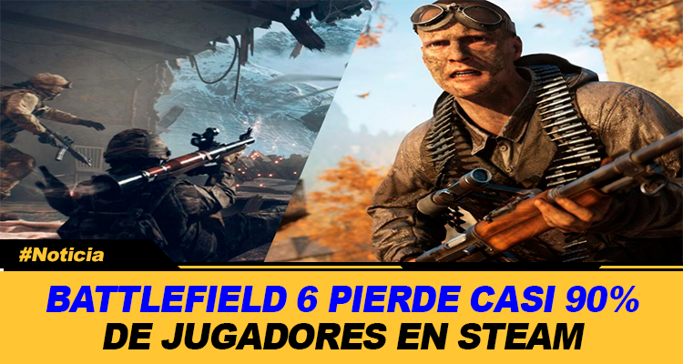 BATTLEFIELD 6 PIERDE CASI EL 90 PORCIENTO DE JUGADORES EN STEAM