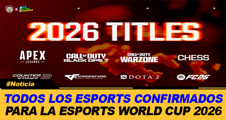 TODOS LOS ESPORTS CONFIRMADOS PARA LA ESPORTS WORLD CUP 2026