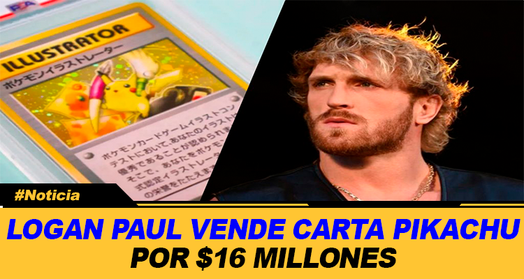 LOGAN PAUL VENDE CARTA PIKACHU POR 16 MILLONES