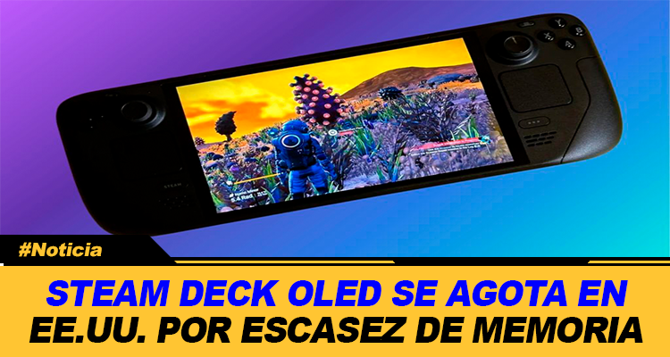 STEAM DECK OLED SE AGOTO EN EE UU POR ESCASEZ DE MEMORIA