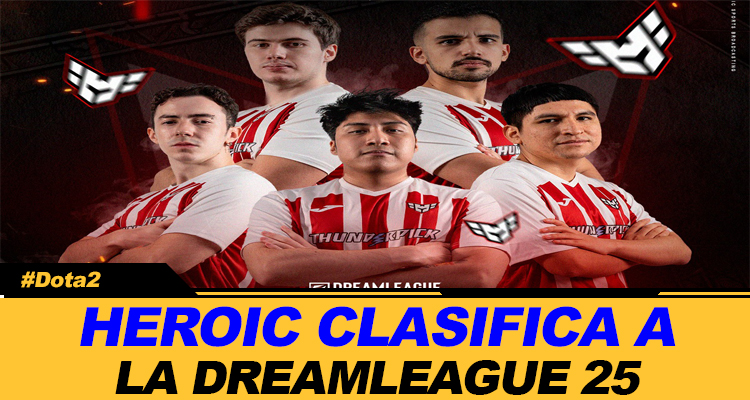 HEROIC CLASIFICA A LA DREAMLEAGUE 25